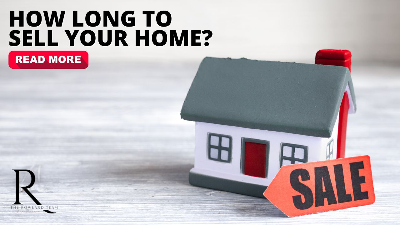 How Long Will It Take To Sell My Home?